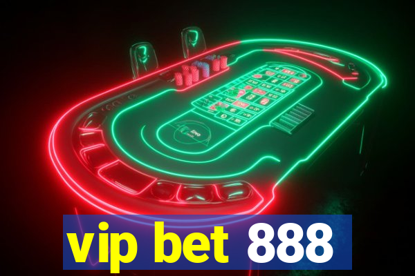 vip bet 888